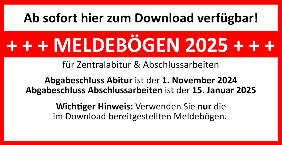 Link zu den aktuellen Meldebögen Abitur und Abschlussarbeiten 2025.